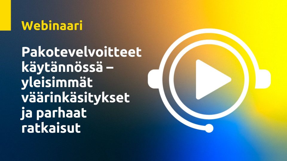 Webinaaritallenne: Pakotevelvoitteet käytännössä – yleisimmät väärinkäsitykset ja parhaat ratkaisut